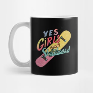 Yes Girls Can Skateboard Mug